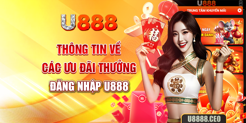 Thông tin về các ưu đãi thưởng đăng nhập U888