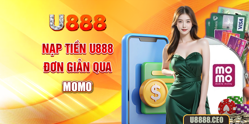 Nạp tiền U888 đơn giản qua MOMO